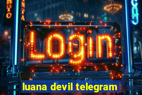 luana devil telegram